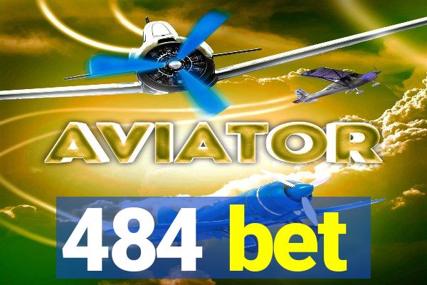 484 bet